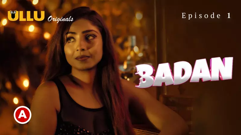 Watch Badan Episode 1 (18+ Adult) ULLU Web Series » XMAZA