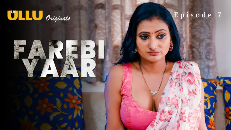 Watch Farebi Yaar Episode 7 18 Adult Ullu Web Series Xmaza